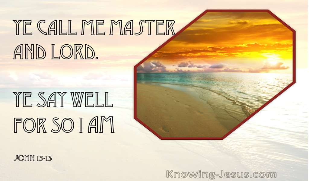John 13:13 Ye Call Me Master And Lord. Ye Say Well For So I Am (beige)
